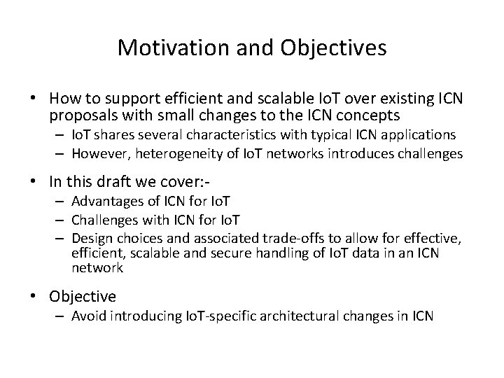 Motivation and Objectives • How to support efficient and scalable Io. T over existing