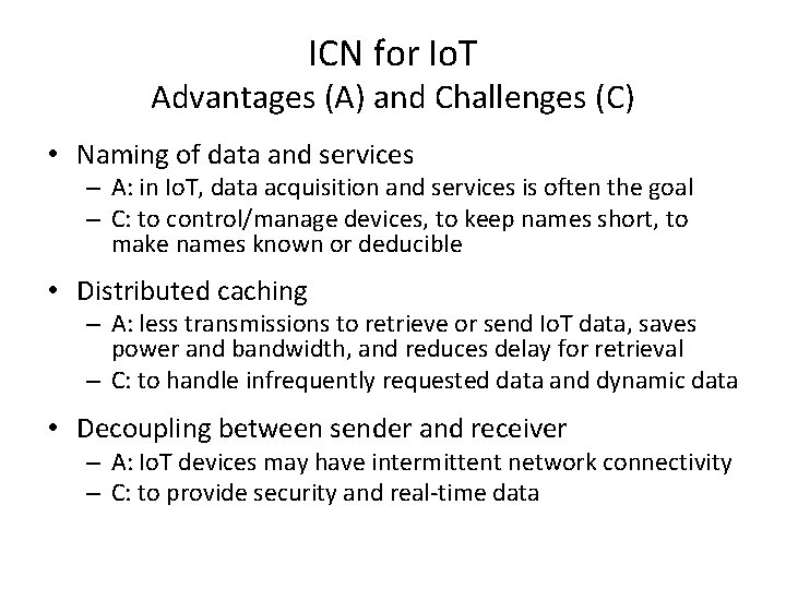 ICN for Io. T Advantages (A) and Challenges (C) • Naming of data and