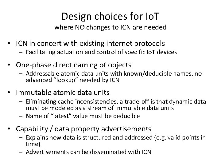 Design choices for Io. T where NO changes to ICN are needed • ICN