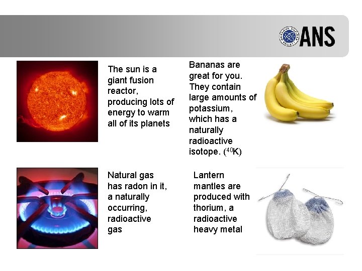 The sun is a giant fusion reactor, producing lots of energy to warm all