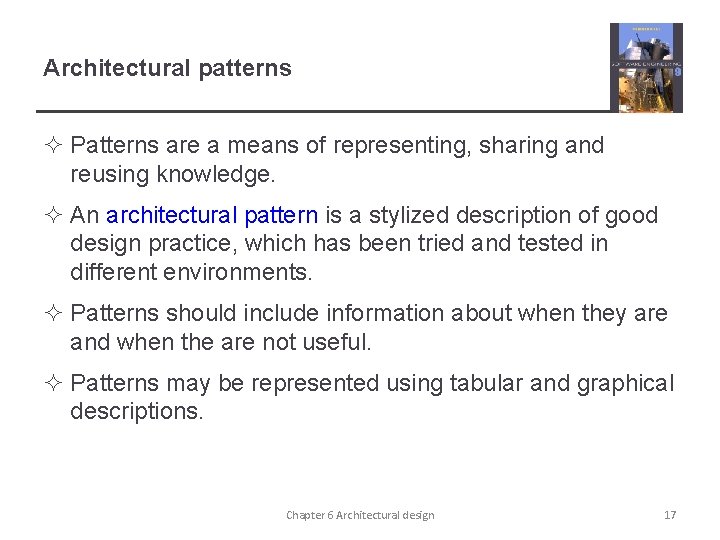Architectural patterns ² Patterns are a means of representing, sharing and reusing knowledge. ² Architectural patterns ² Patterns are a means of representing, sharing and reusing knowledge. ²