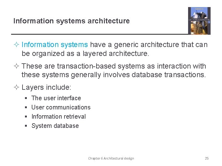 Information systems architecture ² Information systems have a generic architecture that can be organized Information systems architecture ² Information systems have a generic architecture that can be organized