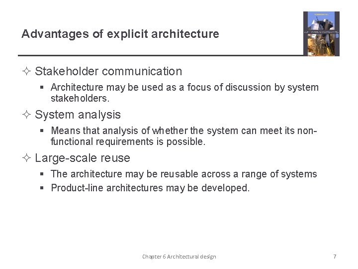 Advantages of explicit architecture ² Stakeholder communication § Architecture may be used as a Advantages of explicit architecture ² Stakeholder communication § Architecture may be used as a