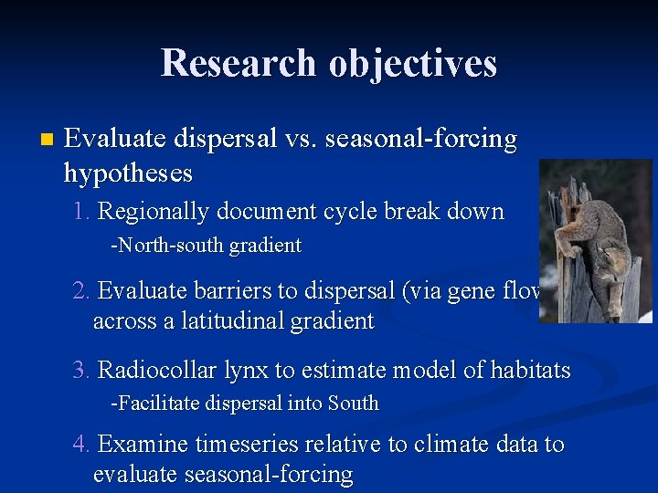 Research objectives n Evaluate dispersal vs. seasonal-forcing hypotheses 1. Regionally document cycle break down