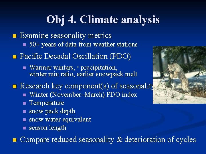 Obj 4. Climate analysis n Examine seasonality metrics n n Pacific Decadal Oscillation (PDO)