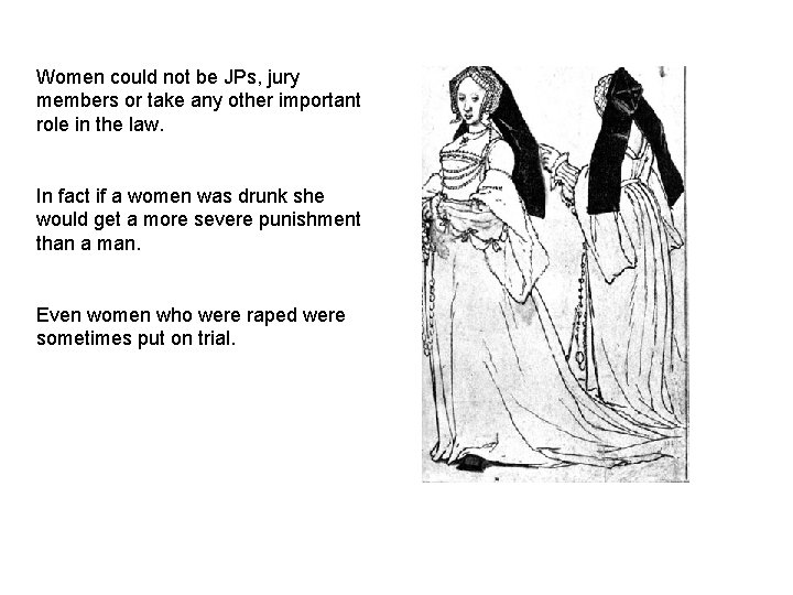 Women could not be JPs, jury members or take any other important role in