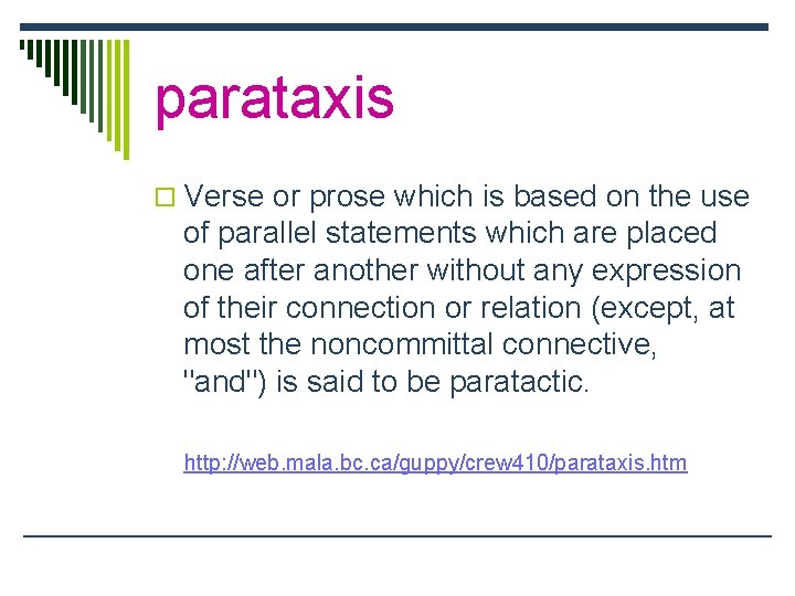parataxis o Verse or prose which is based on the use of parallel statements