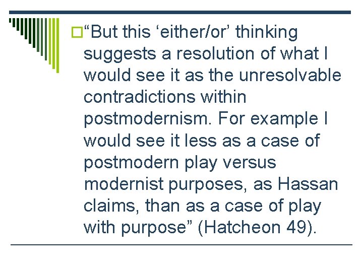 o“But this ‘either/or’ thinking suggests a resolution of what I would see it as
