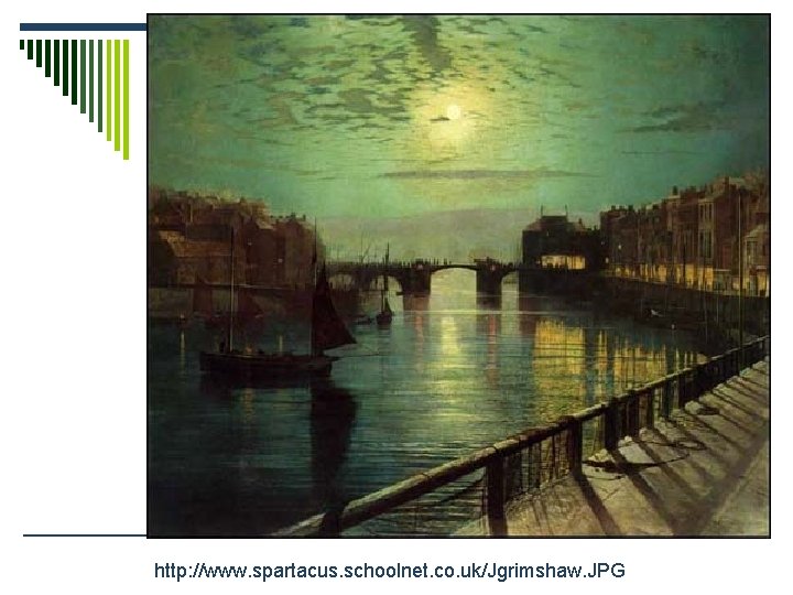 http: //www. spartacus. schoolnet. co. uk/Jgrimshaw. JPG 