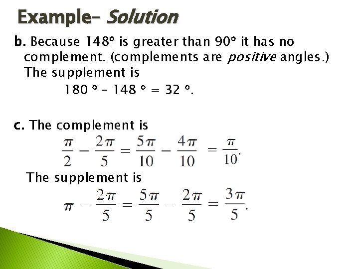 Example– Solution b. Because 148 is greater than 90 it has no complement. (complements