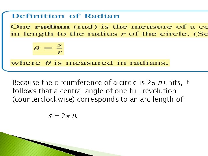 Because the circumference of a circle is 2 n units, it follows that a