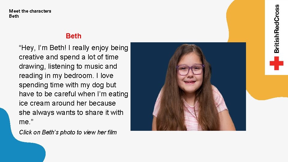Meet the characters Beth “Hey, I’m Beth! I really enjoy being creative and spend