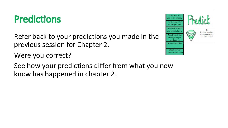 Predictions Refer back to your predictions you made in the previous session for Chapter