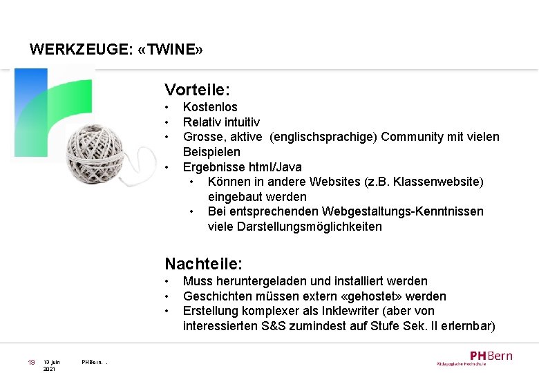 WERKZEUGE: «TWINE» Vorteile: • • Kostenlos Relativ intuitiv Grosse, aktive (englischsprachige) Community mit vielen