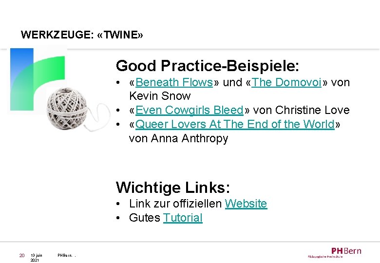 WERKZEUGE: «TWINE» Good Practice-Beispiele: • «Beneath Flows» und «The Domovoi» von Kevin Snow •