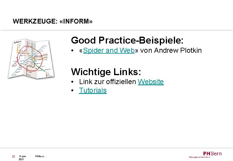 WERKZEUGE: «INFORM» Good Practice-Beispiele: • «Spider and Web» von Andrew Plotkin Wichtige Links: •