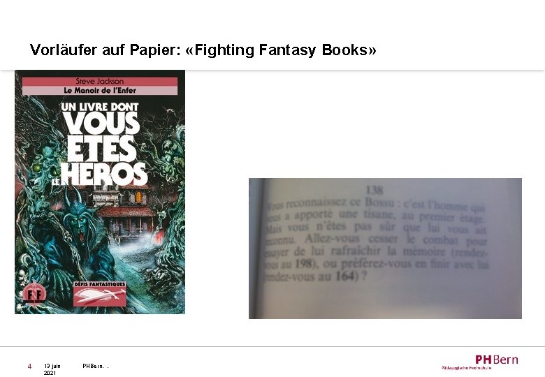 Vorläufer auf Papier: «Fighting Fantasy Books» 4 13 juin 2021 PHBern, , 