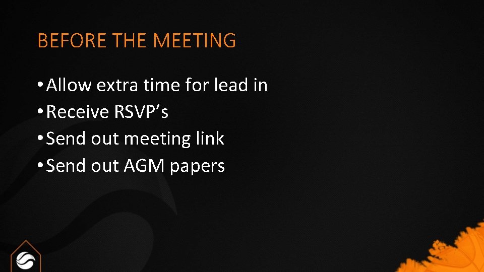 BEFORE THE MEETING • Allow extra time for lead in • Receive RSVP’s •