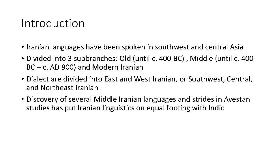Introduction • Iranian languages have been spoken in southwest and central Asia • Divided