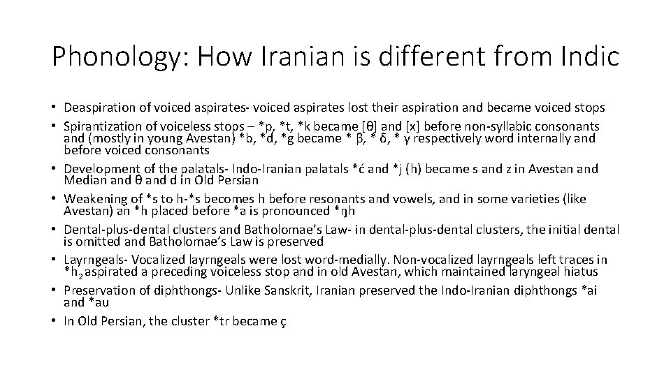 Phonology: How Iranian is different from Indic • Deaspiration of voiced aspirates- voiced aspirates