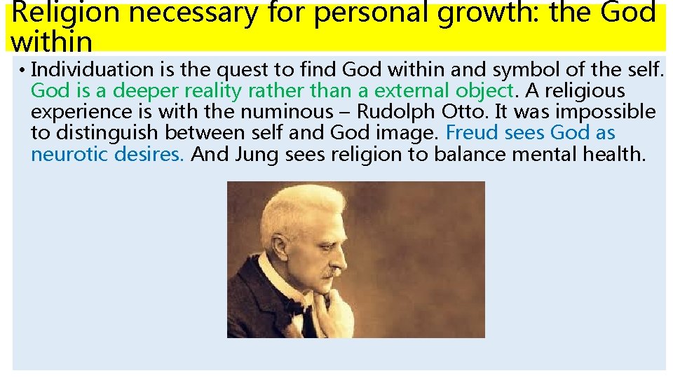 Religion necessary for personal growth: the God within • Individuation is the quest to