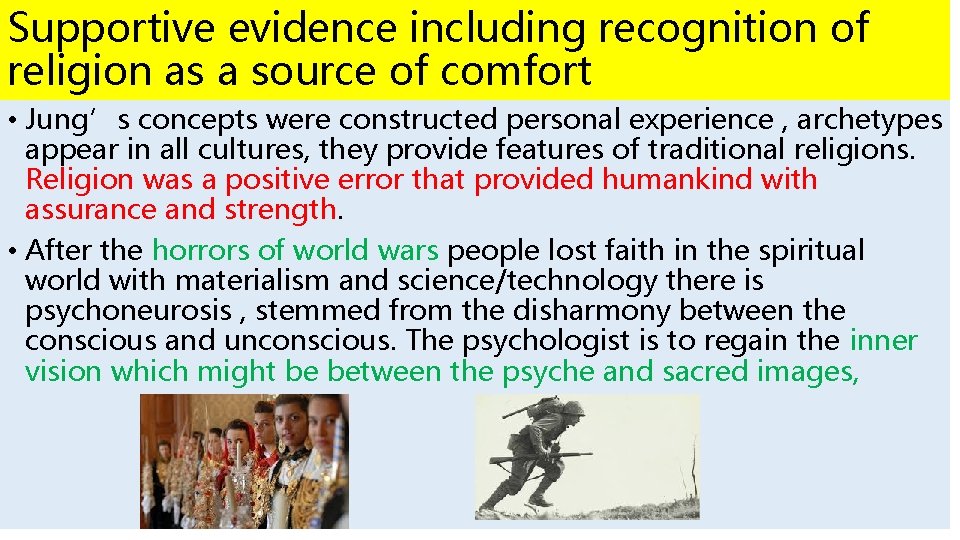 Supportive evidence including recognition of religion as a source of comfort • Jung’s concepts