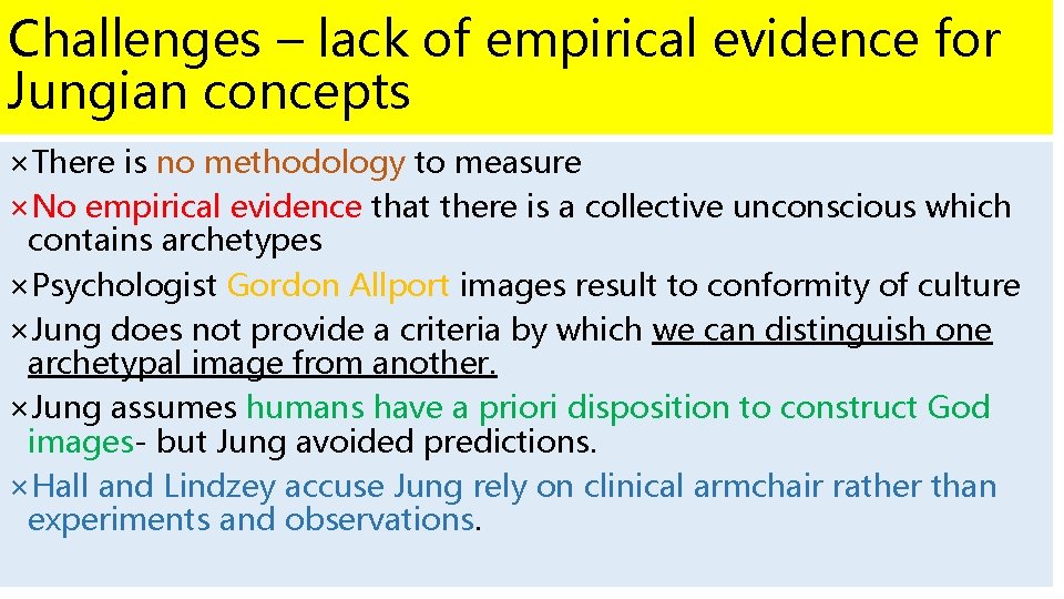 Challenges – lack of empirical evidence for Jungian concepts ×There is no methodology to