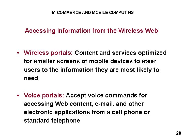 M-COMMERCE AND MOBILE COMPUTING Accessing Information from the Wireless Web • Wireless portals: Content