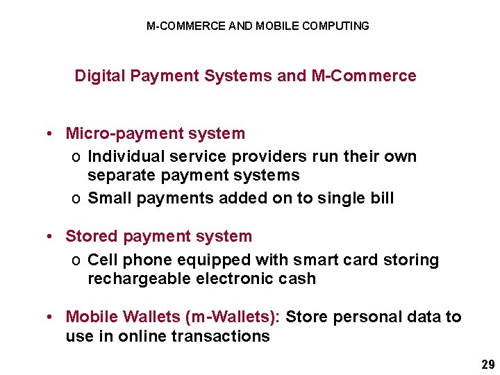 M-COMMERCE AND MOBILE COMPUTING Digital Payment Systems and M-Commerce • Micro-payment system o Individual