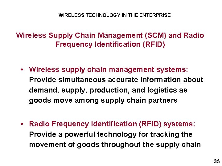 WIRELESS TECHNOLOGY IN THE ENTERPRISE Wireless Supply Chain Management (SCM) and Radio Frequency Identification