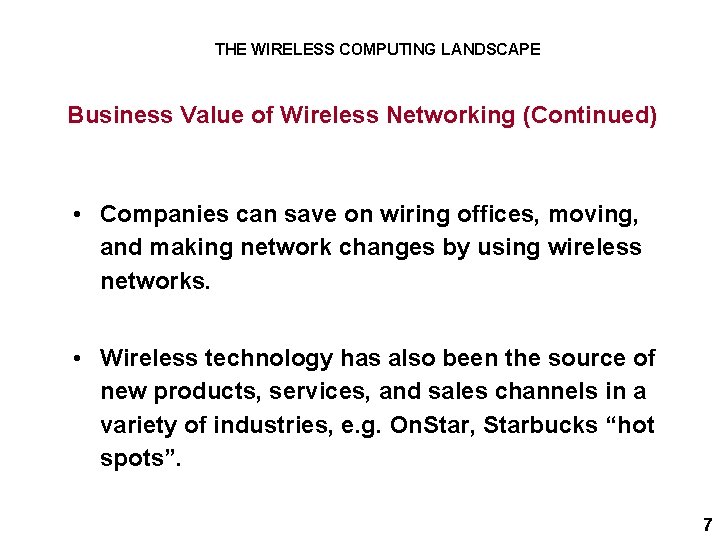 THE WIRELESS COMPUTING LANDSCAPE Business Value of Wireless Networking (Continued) • Companies can save