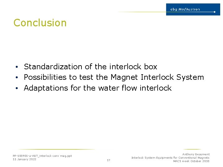 Conclusion • Standardization of the interlock box • Possibilities to test the Magnet Interlock