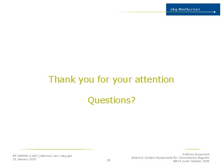 Thank you for your attention Questions? PP-100901 -a-ABT_interlock conv mag. ppt 11 January 2022