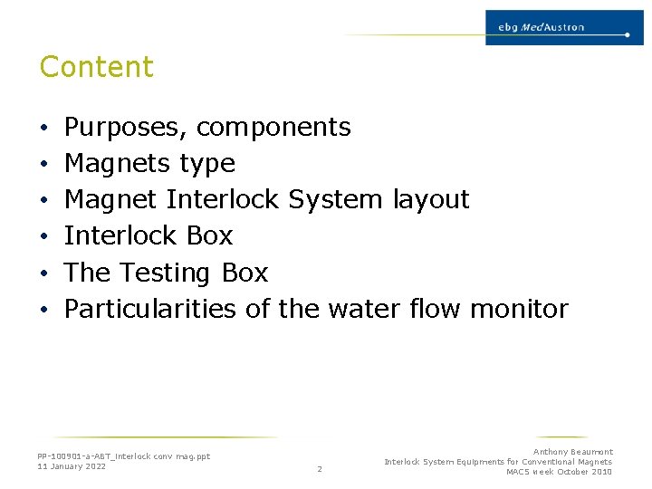 Content • • • Purposes, components Magnets type Magnet Interlock System layout Interlock Box