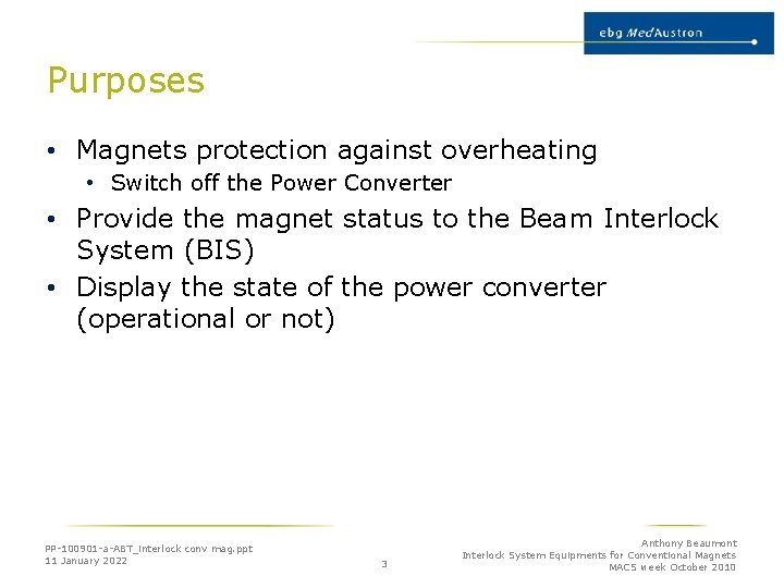 Purposes • Magnets protection against overheating • Switch off the Power Converter • Provide