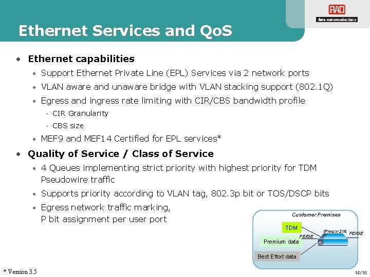Ethernet Services and Qo. S • Ethernet capabilities • Support Ethernet Private Line (EPL)