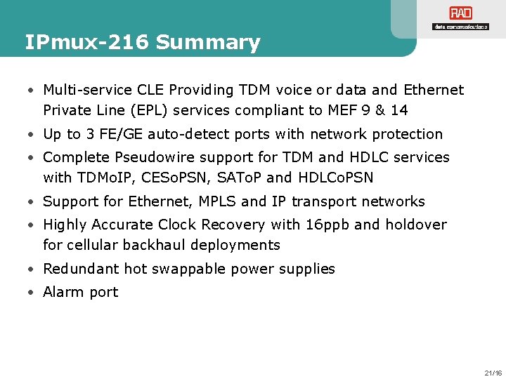 IPmux-216 Summary • Multi-service CLE Providing TDM voice or data and Ethernet Private Line