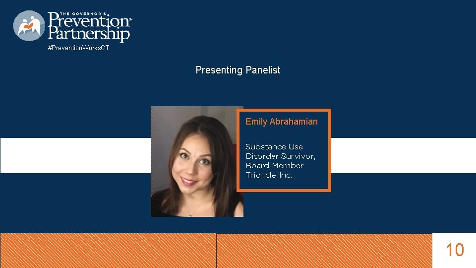 #Prevention. Works. CT Presenting Panelist Emily Abrahamian Substance Use Disorder Survivor, Board Member –