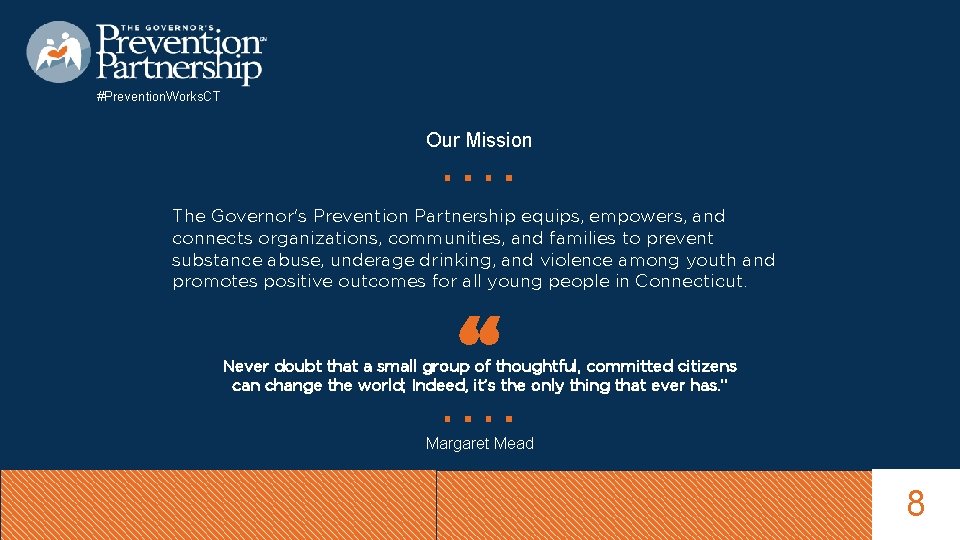 #Prevention. Works. CT Our Mission The Governor's Prevention Partnership equips, empowers, and connects organizations,