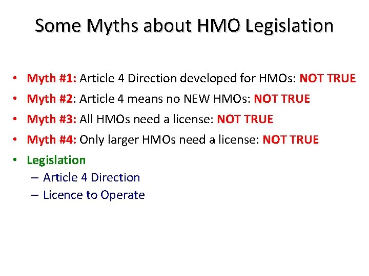 Some Myths about HMO Legislation • Myth #1: Article 4 Direction developed for HMOs: