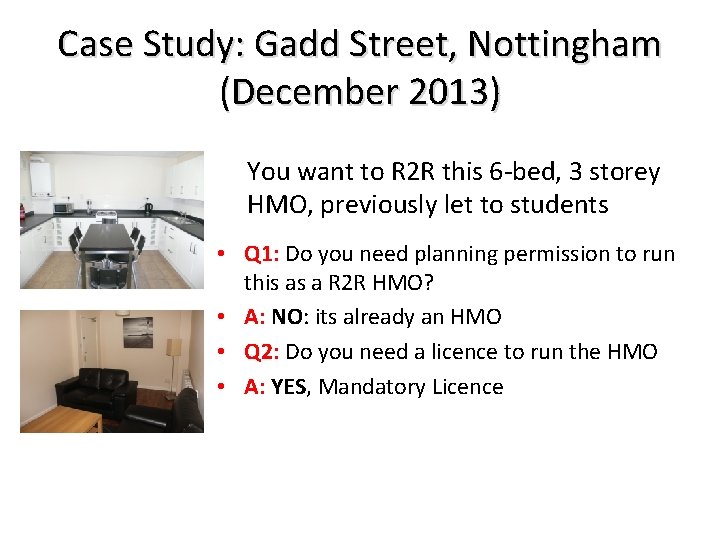 Case Study: Gadd Street, Nottingham (December 2013) You want to R 2 R this