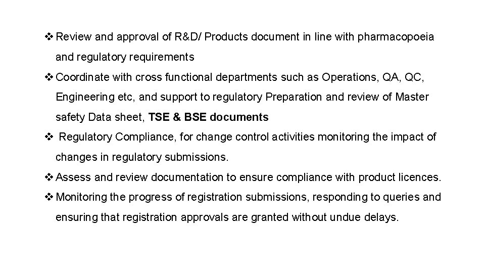 v Review and approval of R&D/ Products document in line with pharmacopoeia and regulatory