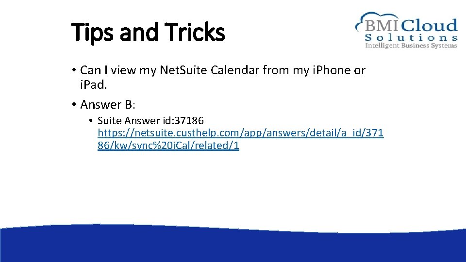 Tips and Tricks • Can I view my Net. Suite Calendar from my i.