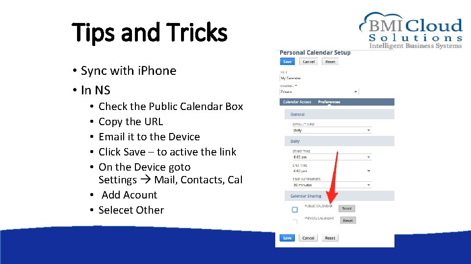 Tips and Tricks • Sync with i. Phone • In NS Check the Public