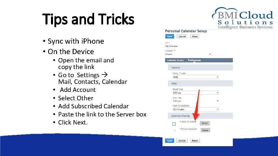 Tips and Tricks • Sync with i. Phone • On the Device • Open