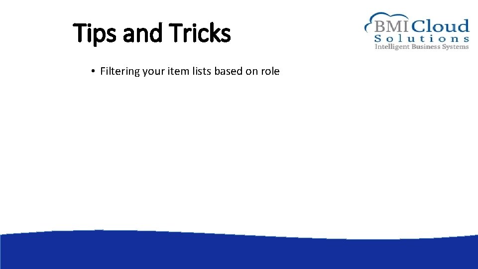 Tips and Tricks • Filtering your item lists based on role 