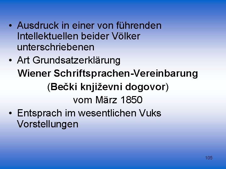  • Ausdruck in einer von führenden Intellektuellen beider Völker unterschriebenen • Art Grundsatzerklärung