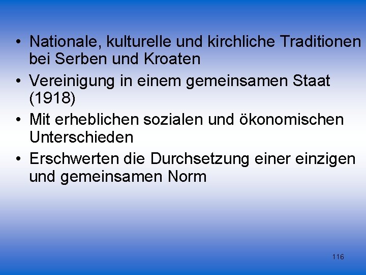  • Nationale, kulturelle und kirchliche Traditionen bei Serben und Kroaten • Vereinigung in