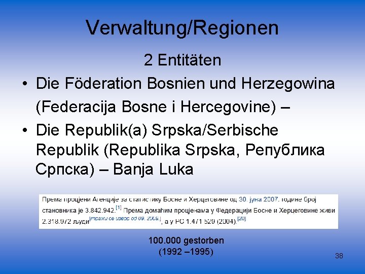 Verwaltung/Regionen 2 Entitäten • Die Föderation Bosnien und Herzegowina (Federacija Bosne i Hercegovine) –