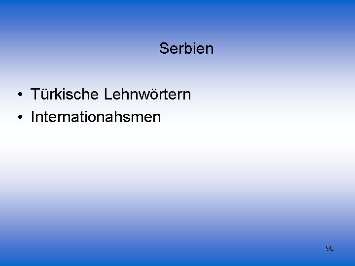 Serbien • Türkische Lehnwörtern • Internationahsmen 90 